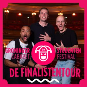 Finalistentour - 39ste Groninger Studenten Cabaret Festival