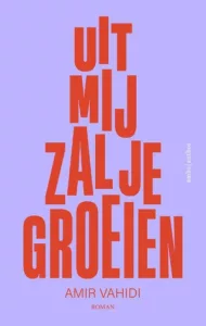 Tips om te doen deze zomer: Lees Amir Vahidi - Uit mij zal je groeien (boek)